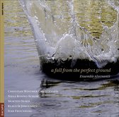 Ensemble Alternance - A Fall From The Perfect Ground (CD)