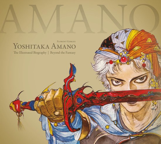 Yoshitaka Amano: The Illustrated Biography-Beyond the Fantas ... - cover