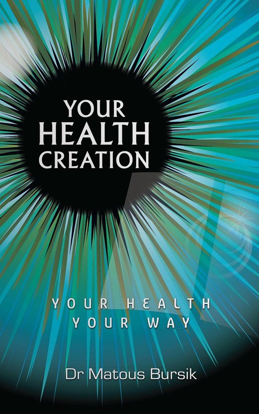 Your Health Creation: Your Health Your Way - cover