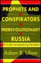 Prophets and Conspirators in Pre-Revolutionary Russia