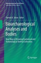 Bioarchaeology and Social Theory- Bioarchaeological Analyses and Bodies