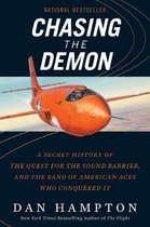 Chasing the Demon A Secret History of the Quest for the Sound Barrier, and the Band of American Aces Who Conquered It