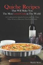 Quiche Recipes That Will Make You the Most Loved Cook in the World