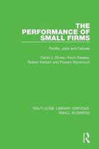 Routledge Library Editions: Small Business-The Performance of Small Firms