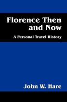 Florence Then and Now