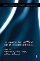 Routledge International Studies in Business History-The Impact of the First World War on International Business