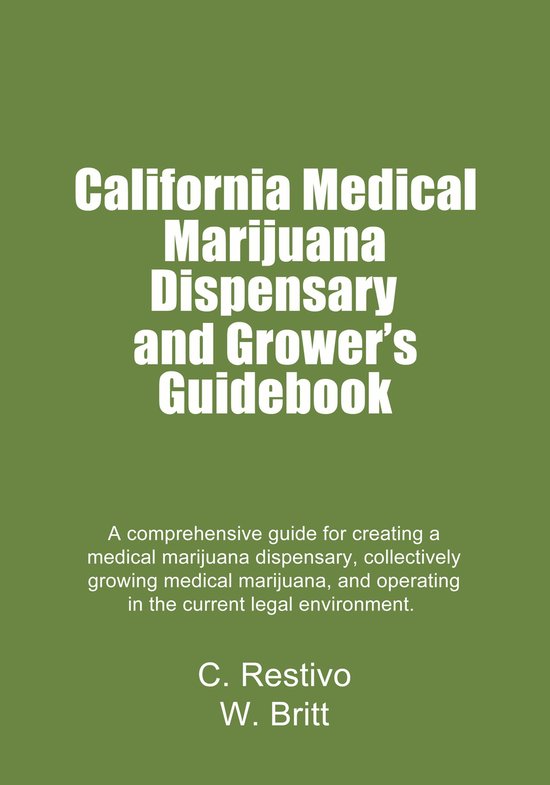 California Medical Marijuana Dispensary and Growers’ Guide ... - cover