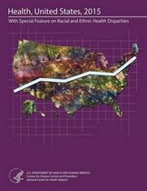 Health, United States, 2015 With Special Feature on Racial and Ethnic Health Disparities