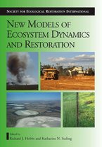 The Science and Practice of Ecological Restoration Series - New Models for Ecosystem Dynamics and Restoration