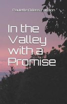 In the Valley with a Promise