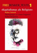 Freidenker-Texte 1 - Kapitalismus als Religion