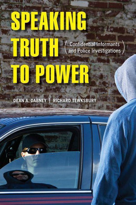 Speaking Truth to Power: Confidential Informants and Police  ... - cover