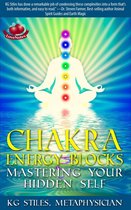 Chakra Healing - Chakra Energy Blocks Mastering Your Hidden Self