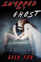 Swapped by a Ghost: A Supernatural Gender Transformation Tale