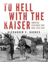 To Hell with the Kaiser, Vol. I