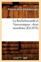 Sciences Sociales- La Rochefoucauld Et Vauvenargues: Deux Moralistes (�d.1878)