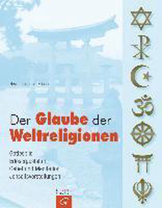 Der Glaube der Weltreligionen