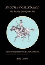 An Outlaw Called Kidd - The Reality of Billy the Kid