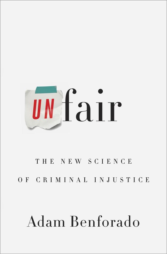 Samenvatting (NLs) van het boek Unfair (Oneerlijk) van Adam Benforado - door Uitblinker