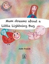 Books about the Little Lightning Bug's Journey- Mum dreams about a Little Lightning Bug