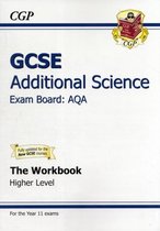 GCSE Additional Science AQA Workbook - Higher (A*-G Course)