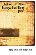 Pictures and Other Passages from Henry James