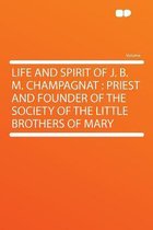 Life and Spirit of J. B. M. Champagnat