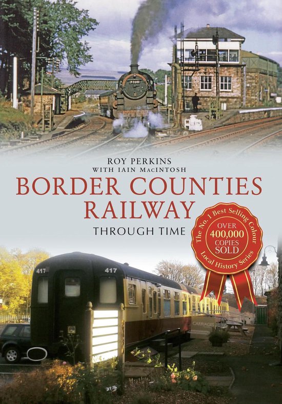 Through Time - Border Counties Railway Through Time - cover