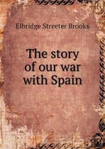 The story of our war with Spain