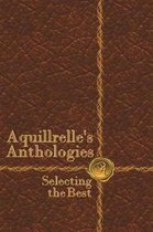 AquillrelleOs Anthologies, Selecting the Best