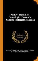 Archivo Heraldico-Genealogico Contendo Noticias Historicoheraldicas