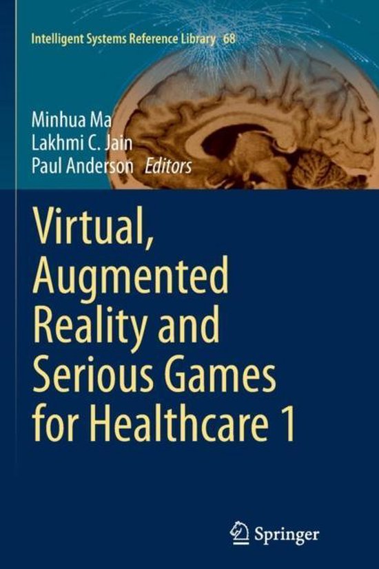 Virtual, Augmented Reality and Serious Games for Healthcare