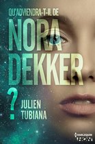 Qu'adviendra-t-il de Nora Dekker ?