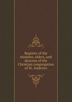 Register of the minister, elders, and deacons of the Christian congregation of St. Andrews