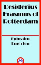 Desiderius Erasmus of Rotterdam (Illustrated)