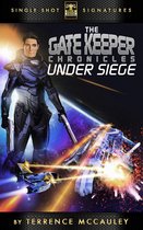 The Gatekeeper Chronicles, Book 2: Under Siege
