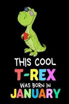 This Cool T-Rex Was Born In January