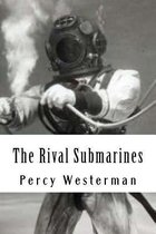 The Rival Submarines