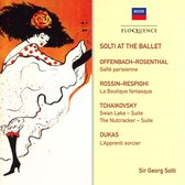 Solti At The Ballet: Offenbach. Rossini. Tchaikovsky. Dukas