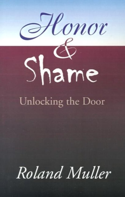 Boek "Honor & Shame Unlocking the Door" door Roland Muller.