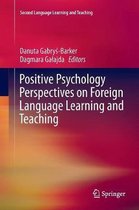 Second Language Learning and Teaching- Positive Psychology Perspectives on Foreign Language Learning and Teaching