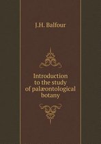 Introduction to the study of palaeontological botany