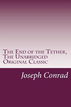 The End of the Tether, the Unabridged Original Classic