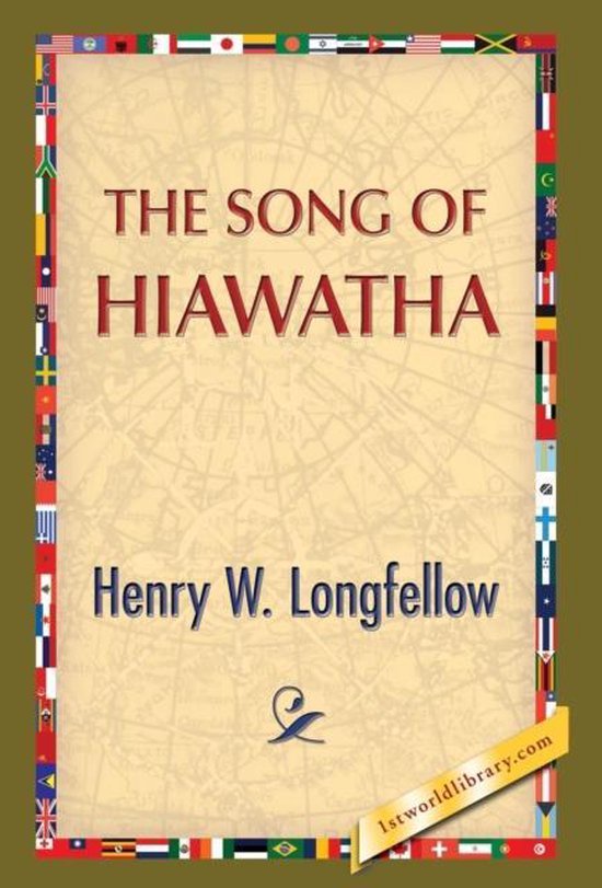 The Song of Hiawatha, Henry Wadsworth Longfellow 9781421851372