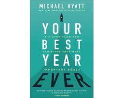 Omslag van Your Best Year Ever A 5Step Plan for Achieving Your Most Important Goals
