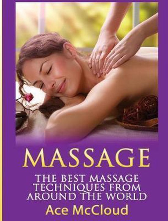 Massage Techniques & Massage Therapies from Around- Massage - cover