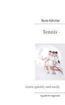 Tennis - Learn quickly and easily