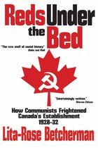 Reds Under the Bed: How Communists Frightened the Canadian Establishment, 1928-32