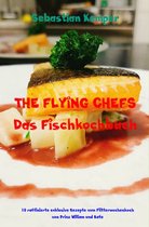 THE FLYING CHEFS Themenbochbücher 59 - THE FLYING CHEFS Das Fischkochbuch