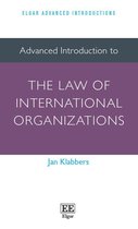 Elgar Advanced Introductions series - Advanced Introduction to the Law of International Organizations
